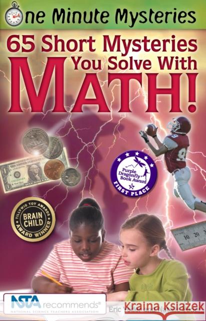 One Minute Mysteries: 65 Short Mysteries You Solve with Math! Eric Yoder 9780967802008 Science Naturally! - książka