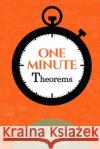 One Minute Theorems H. H. Chin P. Y. Chua 9789811445514 In a Nutshell