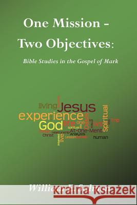 One Mission - Two Objectives: Bible Studies in the Gospel of Mark William E. Salmon 9780985045821 Resurgence Publishing Corporation - książka