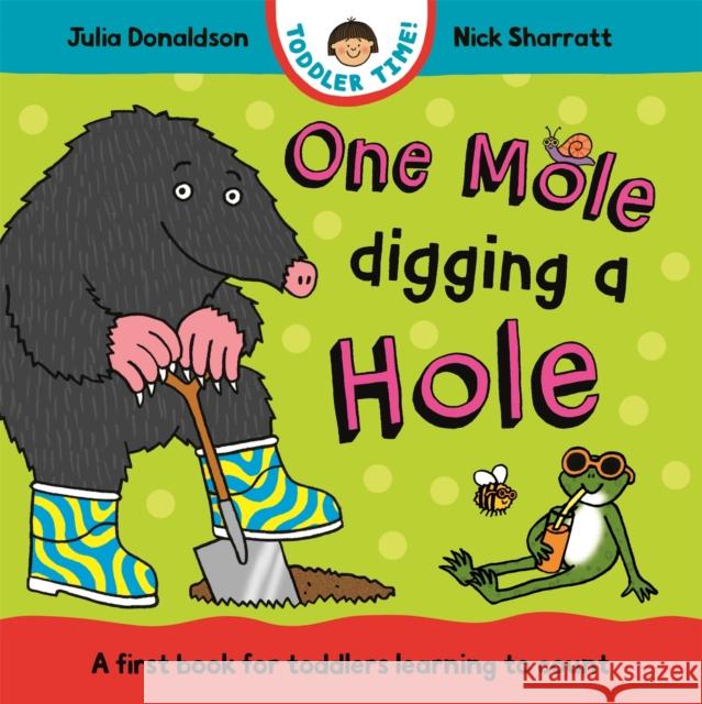 One Mole Digging A Hole: A first book for toddlers learning to count Julia Donaldson 9781035006182 Pan Macmillan - książka