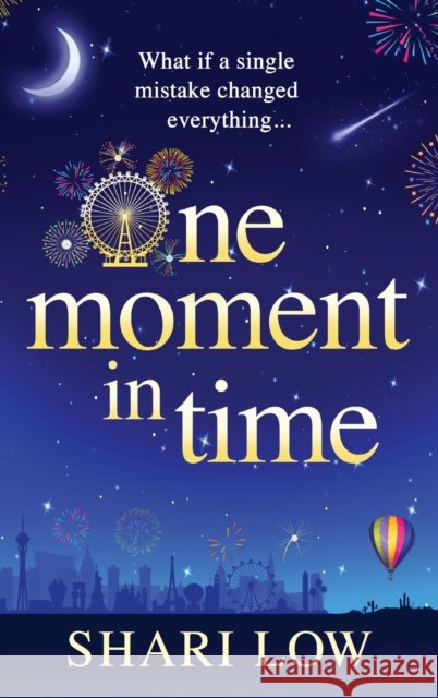 One Moment in Time: THE NUMBER ONE BESTSELLER Shari Low 9781804268742 Boldwood Books Ltd - książka