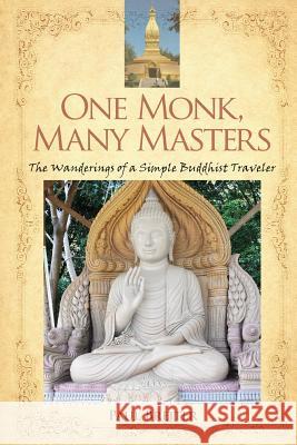 One Monk, Many Masters: The Wanderings of a Simple Buddhist Traveler Paul Breiter 9781945934117 Cosimo - książka