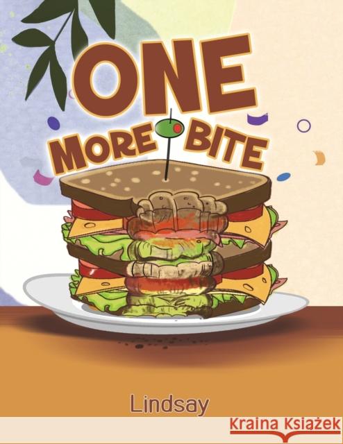 One More Bite Lindsay . 9781398474710 Austin Macauley Publishers - książka