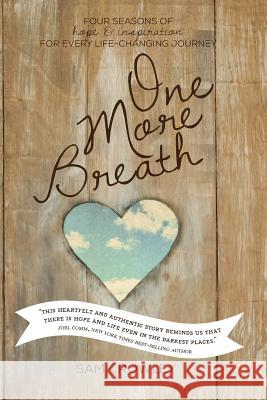 One More Breath: Four Seasons of Hope and Inspiration For Every Life-Changing Journey Crowley, Sam 9781522759829 Createspace Independent Publishing Platform - książka