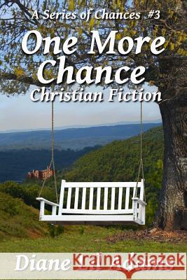 One More Chance: Christian Fiction Diane Lil Adams 9781519751850 Createspace Independent Publishing Platform - książka