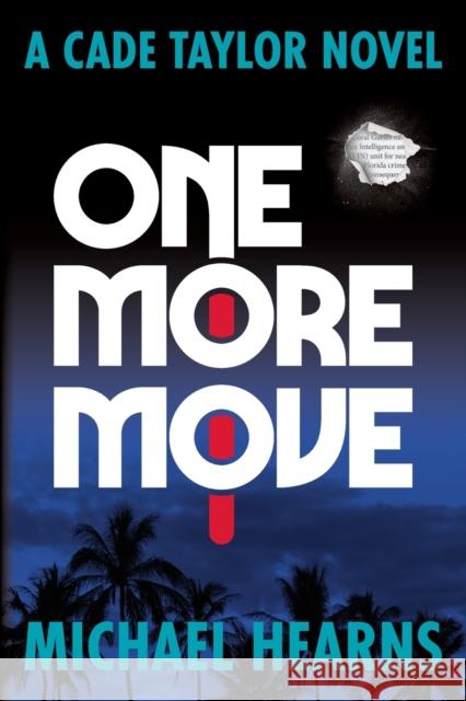 One More Move: A Cade Taylor Novel Michael Hearns   9781734407563 Beati Bellicosi - książka