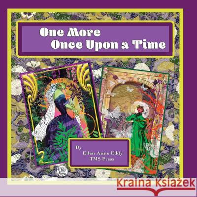 One More Once Upon a Time: A Gilding of the Lily Ellen Anne Eddy 9781732285019 Tms Press - książka
