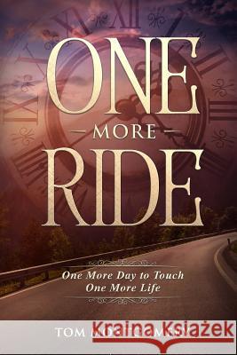 One More Ride: One More Day to Touch One More Life Thomas Montgomery 9781939794161 Dpwn Publishing - książka