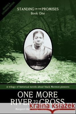 One More River to Cross: Standing on the Promises, Book One Young, Margaret Blair 9780984360383 Zarahemla Books - książka