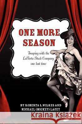 One More Season Roberta L. Wilkes Michael (Mickey) Lacey 9781451544688 Createspace - książka