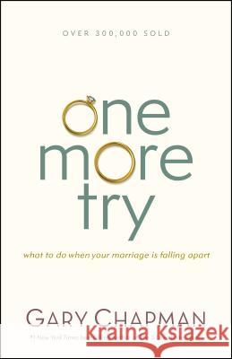 One More Try: What to Do When Your Marriage Is Falling Apart Gary Dr Chapman 9780802411518 Moody Publishers - książka