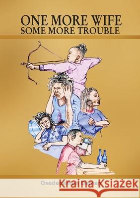 One more wife: Some more trouble Osedebamen Oamen 9789780652821 Forthspring Publisher - książka