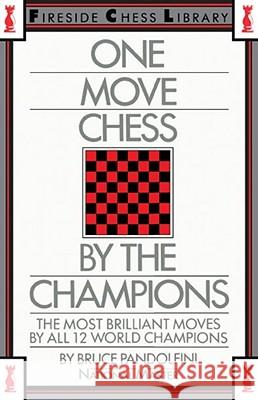 One Move Chess by the Champions Pandolfini, Bruce 9780671606084 Fireside Books - książka