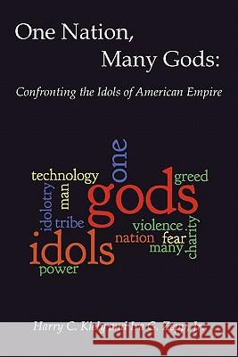 One Nation, Many Gods: Confronting the Idols of American Empire Harry C. Kiely Jr. Ira G. Zepp 9780976389286 Resurgence Publishing Corporation - książka