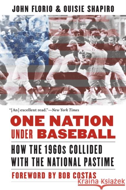 One Nation Under Baseball: How the 1960s Collided with the National Pastime John Florio Ouisie Shapiro Bob Costas 9781496214065 University of Nebraska Press - książka