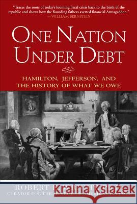 One Nation Under Debt: Hamilton, Jefferson, and the History of What We Owe Robert E Wright 9780071543934  - książka