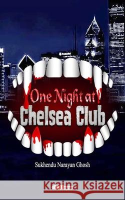 One Night at Chelsea Club: Fantasy Novel Ghosh, Sukhendu Narayan 9781006535758 Blurb - książka