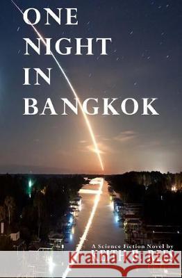 One Night in Bangkok: A Science Fiction Novel Rees, Keith R. 9780997247299 Savant Books & Publications LLC - książka