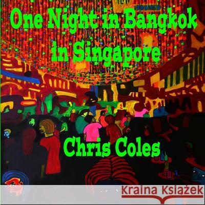 One Night in Bangkok in Singapore Chris Coles 9781795619486 Independently Published - książka