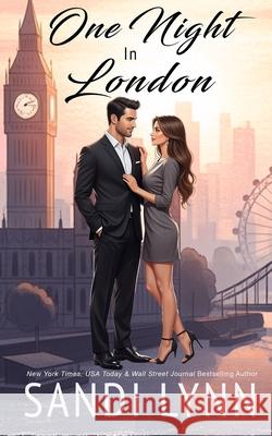 One Night In London: A Billionaire Romance Sandi Lynn 9798872828303 Independently Published - książka