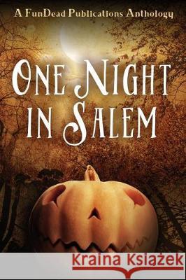 One Night in Salem Amber Newberry Laurie Moran Bret Valdez 9780989472661 Fundead Publications - książka