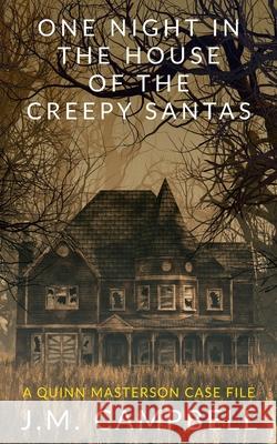 One Night in the House of the Creepy Santas James M. Campbell 9781999293031 Icarus Press Publishing - książka