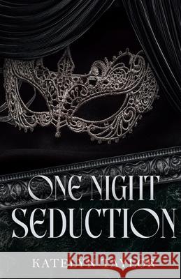 One Night Seduction Katelyn Taylor 9781969253003 Katelyn Taylor - książka