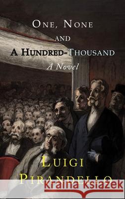 One, None and a Hundred Thousand Luigi Pirandello Samuel Putnam 9781684225910 Martino Fine Books - książka