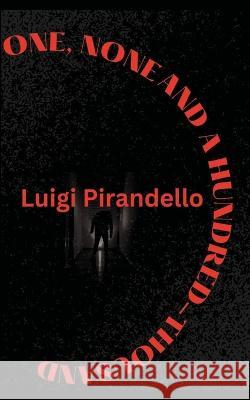 One, None and a Hundred-Thousand Luigi Pirandello 9788196091019 Avarang Books - książka