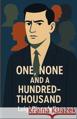 One, None And A Hundred-Thousand(Illustrated) Luigi Pirandello Samuel Putnam Micheal Smith 9787944887157 Micheal Smith - książka