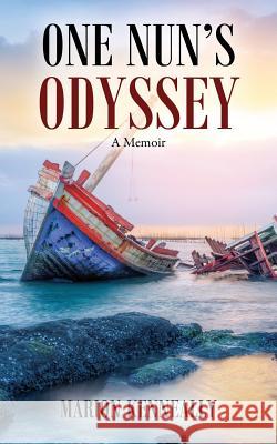 One Nun's Odyssey: A Memoir Marion Kenneally 9781478766186 Outskirts Press - książka