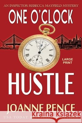 One O'Clock Hustle [Large Print]: An Inspector Rebecca Mayfield Mystery Pence, Joanne 9781949566161 Quail Hill Publishing - książka