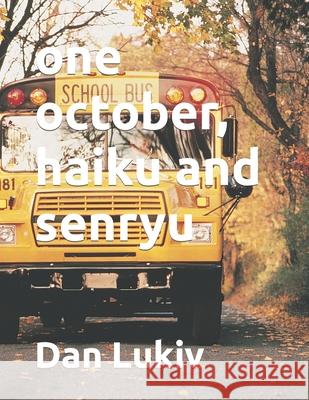 one october, haiku and senryu Dan Lukiv 9781690674573 Independently Published - książka