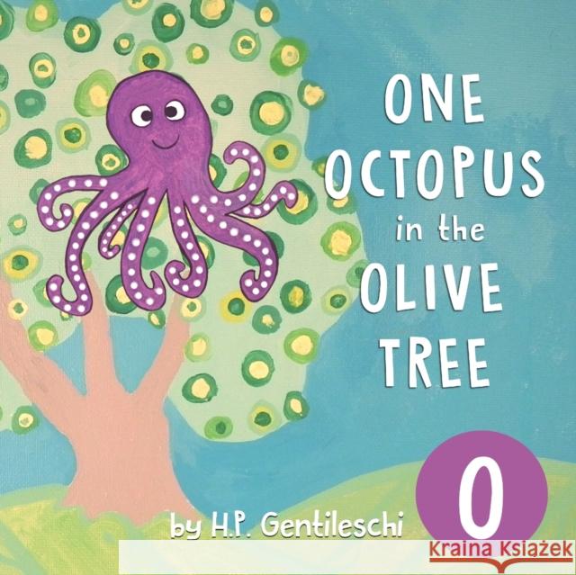One Octopus in the Olive Tree: The Letter O Book H. P. Gentileschi 9781948023146 H.P. Gentileschi Publishing House - książka
