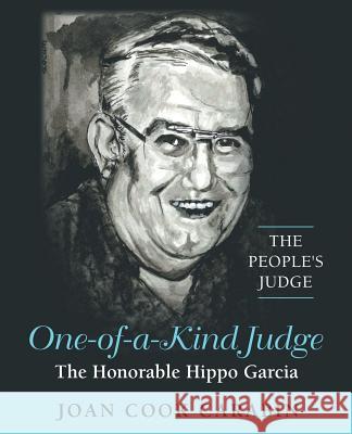 One-Of-A-Kind Judge: The Honorable Hippo Garcia Joan Cook Carabin 9781489701398 Liferich - książka