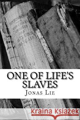 One of Life's Slaves Jonas Lie Jessie Muir 9781986808576 Createspace Independent Publishing Platform - książka