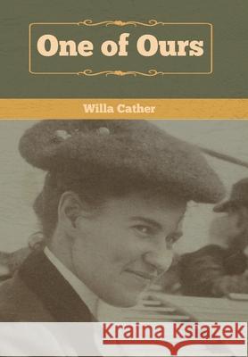 One of Ours Willa Cather 9781618957283 Bibliotech Press - książka