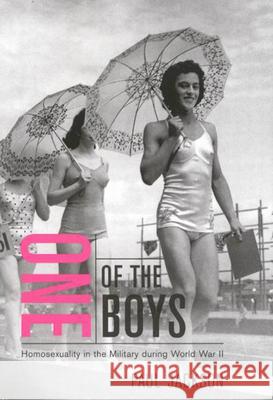One of the Boys: Homosexuality in the Military during World War II, First Edition Paul Jackson 9780773527713 McGill-Queen's University Press - książka