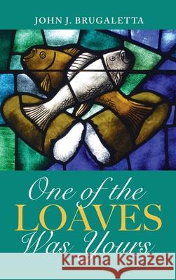 One of the Loaves Was Yours John J. Brugaletta 9781725286269 Resource Publications (CA) - książka