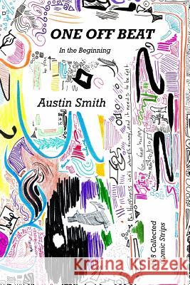 One Off Beat: In the Beginning Austin T. Smith 9781516889907 Createspace - książka