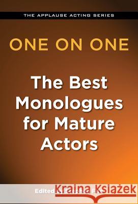 One on One: The Best Monologues for Mature Actors Stephen Fife 9781480360198 Applause Theatre & Cinema Book Publishers - książka