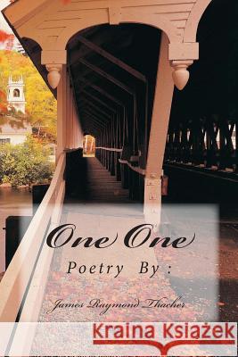 One One: Poetry By: James R. Thacher James Raymond Thacher 9781494796587 Createspace - książka