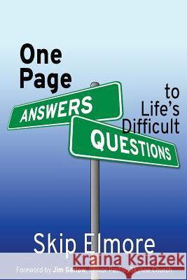 One Page Answers to Life's Difficult Questions Skip Elmore 9781724787569 Createspace Independent Publishing Platform - książka