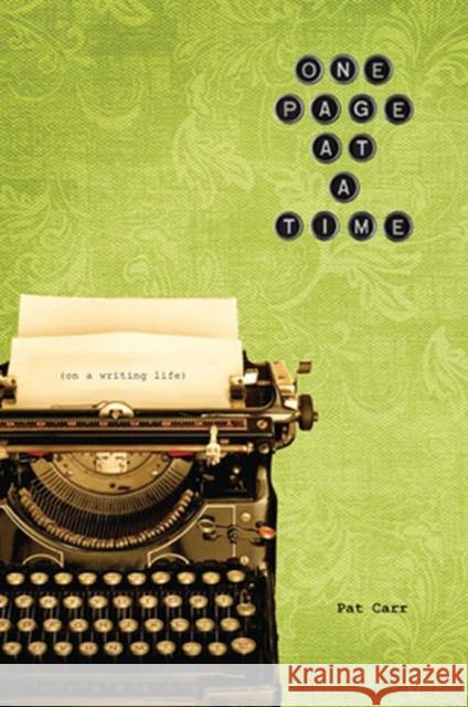 One Page at a Time: On a Writing Life Carr, Pat 9780896727168 Texas Tech University Press - książka