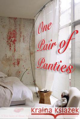 One Pair of Panties: A True Story of Abuse, Survival and Victory Bell Vanzant, Debra 9781477521960 Createspace - książka