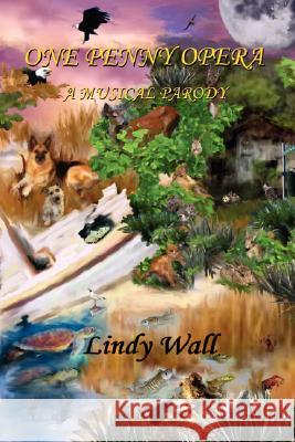 One Penny Opera Lindy Wall 9780615188935 FUTUROLA, INCORPORATED - książka