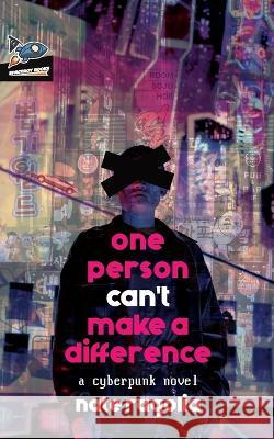 One Person Can't Make a Difference Nate Ragolia, Laura Morrison 9781951393151 Spaceboy Books LLC - książka