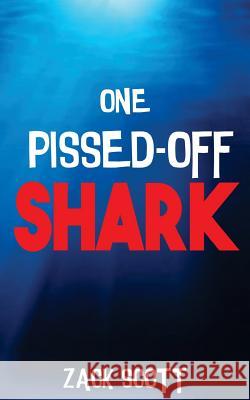 One Pissed Off Shark Zack Scott 9780983750925 Shades of Gray Publishing - książka