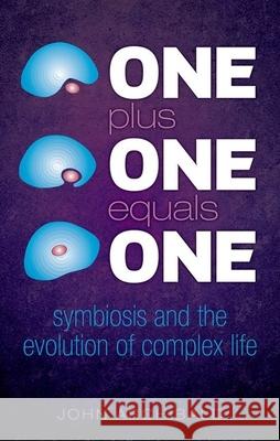 One Plus One Equals One: Symbiosis and the Evolution of Complex Life Archibald, John 9780199660599 Oxford University Press - książka