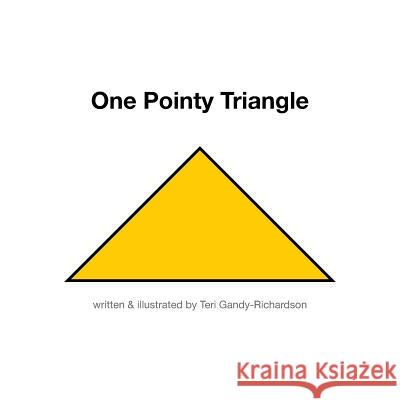 One Pointy Triangle Teri Gandy-Richardson 9781504396813 Balboa Press - książka